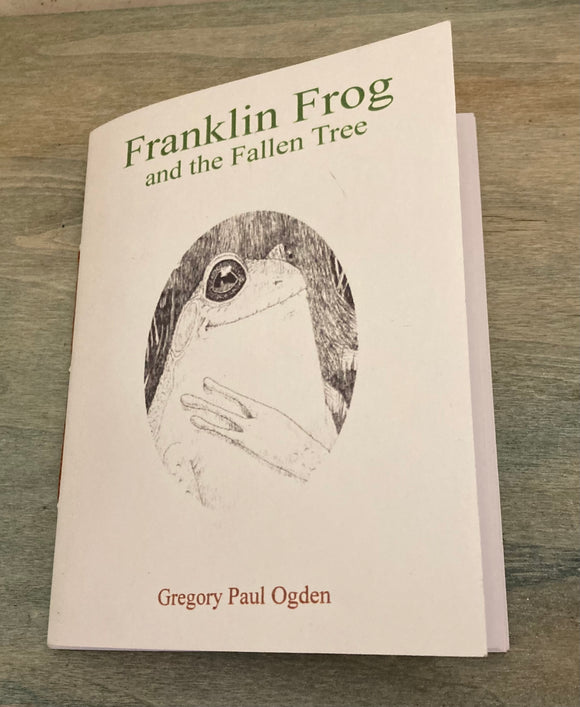 Franklin Frog and the Fallen Tree by Gregory Ogden Printed Book