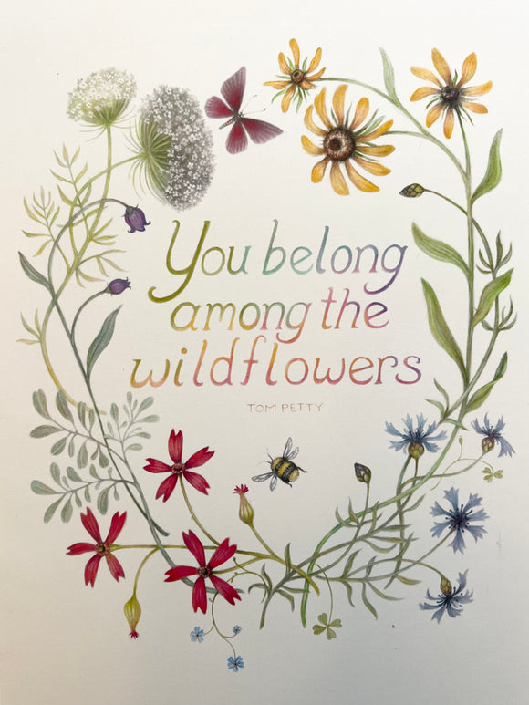 You Belong Among the Wildflowers Print